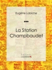 Image for La Station Champbaudet: Piece De Theatre Comique