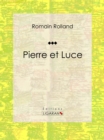 Image for Pierre Et Luce: Roman Historique
