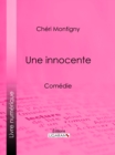Image for Une Innocente: Comedie