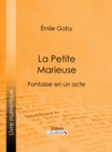 Image for La Petite Marieuse: Fantaisie En Un Acte