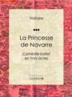 Image for La Princesse De Navarre: Comedie-ballet En Trois Actes.