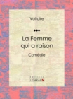 Image for La Femme Qui a Raison: Comedie.