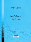 Image for Le Geant De L&#39;azur...