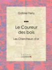 Image for Le Coureur Des Bois: Les Chercheurs D&#39;or