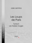 Image for Les Loups De Paris: Tome Ii - Les Assises Rouges