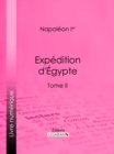 Image for Expedition d&#39;Egypte: Tome II