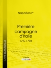 Image for Premiere campagne d&#39;Italie: 1797-1798