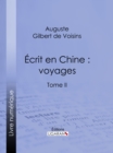 Image for Ecrit En Chine : Voyages: Tome Ii