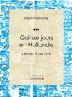 Image for Quinze Jours En Hollande: Lettres a Un Ami