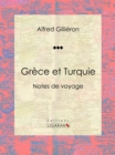Image for Grece Et Turquie: Notes De Voyage