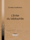 Image for L&#39;enfer Du Bibliophile