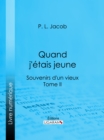 Image for Quand J&#39;etais Jeune: Souvenirs D&#39;un Vieux - Tome Ii