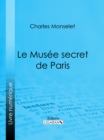 Image for Le Musee Secret De Paris