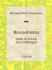 Image for Bouquiniana: Notes Et Notules D&#39;un Bibliologue