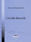 Image for L&#39;inutile Beaute