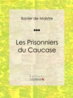 Image for Les Prisonniers Du Caucase