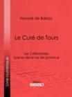 Image for Le Cure De Tours: Les Celibataires
