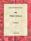 Image for Hiers Bleus: Poesies