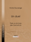 Image for Un Duel: Paris Ou Le Livre Des Cent-et-un