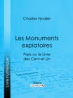 Image for Les Monuments Expiatoires: Paris Ou Le Livre Des Cent-et-un