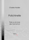 Image for Polichinelle: Paris Ou Le Livre Des Cent-et-un