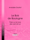 Image for Le Bois De Boulogne: Paris Ou Le Livre Des Cent-et-un