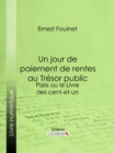 Image for Un Jour De Paiement De Rentes Au Tresor Public: Paris Ou Le Livre Des Cent-et-un