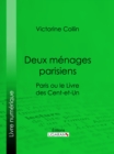 Image for Deux Menages Parisiens: Paris Ou Le Livre Des Cent-et-un