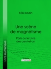 Image for Une Scene De Magnetisme: Paris Ou Le Livre Des Cent-et-un