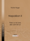 Image for Napoleon Ii: Paris Ou Le Livre Des Cent-et-un