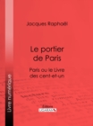 Image for Le Portier De Paris: Paris Ou Le Livre Des Cent-et-un