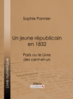 Image for Un Jeune Republicain En 1832: Paris Ou Le Livre Des Cent-et-un