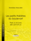 Image for Les Petits Theatres Du Boulevart: Paris Ou Le Livre Des Cent-et-un