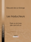 Image for Les Traducteurs: Paris Ou Le Livre Des Cent-et-un