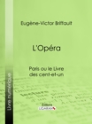 Image for L&#39;opera: Paris Ou Le Livre Des Cent-et-un