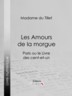 Image for Les Amours De La Morgue: Paris Ou Le Livre Des Cent-et-un