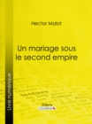 Image for Un Mariage Sous Le Second Empire