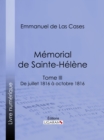 Image for Memorial De Sainte-helene: Tome Iii - De Juillet 1816 a Octobre 1816