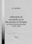 Image for Memoires et souvenirs sur la Revolution et l&#39;Empire: Le Tribunal revolutionnaire (1793-1795)