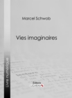 Image for Vies imaginaires: Legendes biographiques