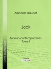 Image for Jack: Moeurs contemporaines - Tome I