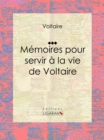 Image for Memoires pour servir a la vie de Voltaire: Autobiographie.