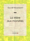 Image for La Mere aux monstres: Nouvelle