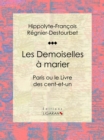 Image for Les Demoiselles a marier: Paris ou le Livre des cent-et-un