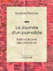 Image for La Journee d&#39;un journaliste: Paris ou le Livre des cent-et-un