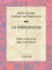 Image for Le Melodrame: Paris ou le Livre des cent-et-un