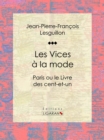 Image for Les Vices a la mode: Paris ou le Livre des cent-et-un