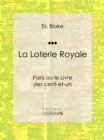 Image for La Loterie Royale: Paris ou le Livre des cent-et-un