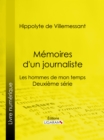 Image for Memoires d&#39;un journaliste: Les hommes de mon temps - Deuxieme serie