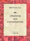 Image for L&#39;Homme aux convenances: Comedie en un acte et en vers